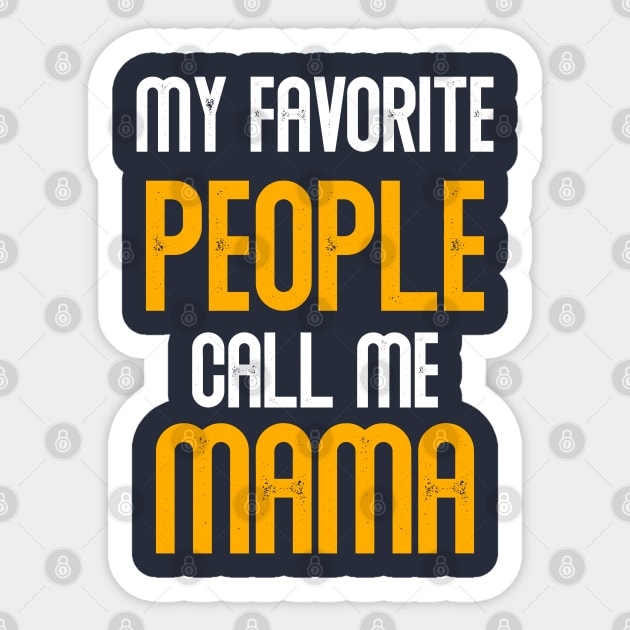 My favorite people call me mama Sticker by Zabarutstore